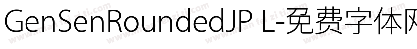 GenSenRoundedJP L字体转换